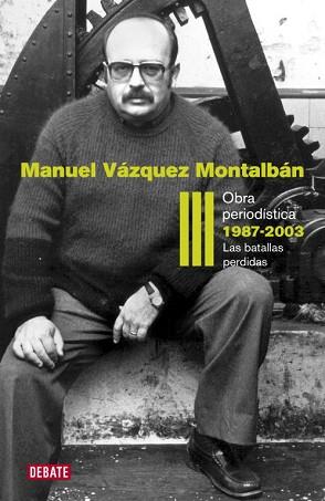 OBRA PERIODISTICA 1987-2003 | 9788499920627 | VAZQUEZ MONTALBAN, MANUEL | Llibreria L'Illa - Llibreria Online de Mollet - Comprar llibres online