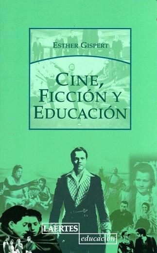 CINE FICCION Y EDUCACION | 9788475846286 | GISPERT, ESTHER | Llibreria L'Illa - Llibreria Online de Mollet - Comprar llibres online