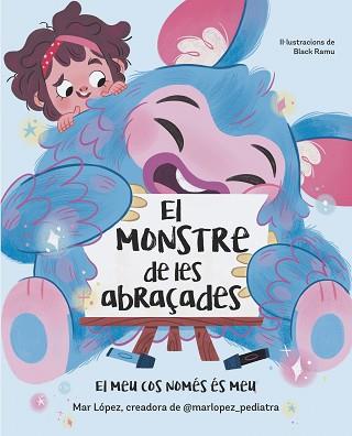 MONSTRE DE LES ABRAÇADES. EL MEU COS NOMÉS ÉS MEU | 9788448869878 | LÓPEZ, MAR | Llibreria L'Illa - Llibreria Online de Mollet - Comprar llibres online