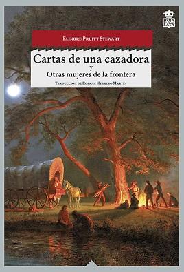 CARTAS DE UNA CAZADORA | 9788494115387 | PRUITT STEWART, ELIONORE | Llibreria L'Illa - Llibreria Online de Mollet - Comprar llibres online