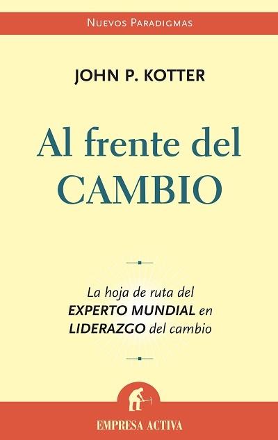 AL FRENTE DEL CAMBIO | 9788496627246 | KOTTER, JOHN P. | Llibreria L'Illa - Llibreria Online de Mollet - Comprar llibres online