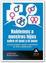 HABLEMOS A NUESTROS HIJOS SOBRE EL SEXO Y EL AMOR | 9788497353335 | EYRE,LINDA/EYRE,RICHARD | Llibreria L'Illa - Llibreria Online de Mollet - Comprar llibres online