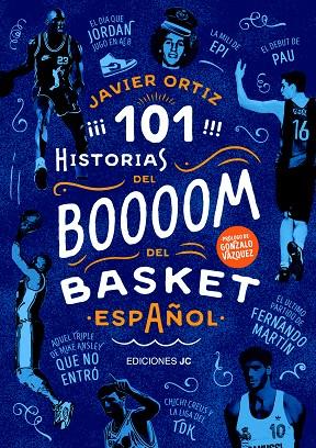 101 HISTORIAS DEL BOOM DEL BASKET ESPAÑOL | 9788415448136 | ORTIZ PÉREZ, JAVIER | Llibreria L'Illa - Llibreria Online de Mollet - Comprar llibres online