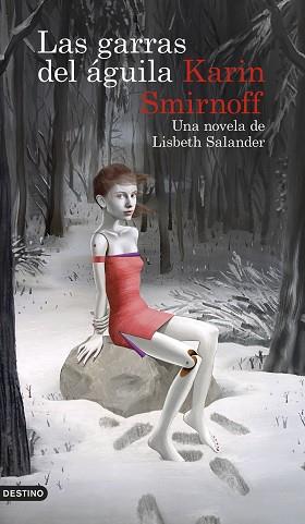 GARRAS DEL ÁGUILA: UNA NOVELA DE LISBETH SALANDER (SERIE MILLENNIUM) | 9788423363902 | SMIRNOFF, KARIN | Llibreria L'Illa - Llibreria Online de Mollet - Comprar llibres online