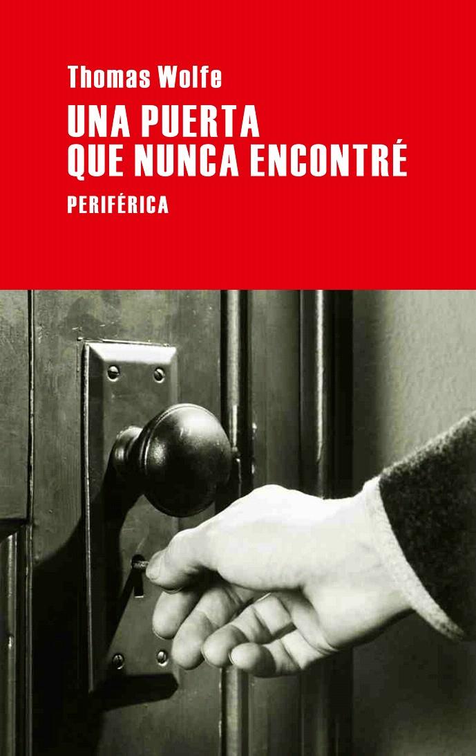 PUERTA QUE NUNCA ENCONTRÉ, UNA | 9788492865543 | WOLFE, THOMAS | Llibreria L'Illa - Llibreria Online de Mollet - Comprar llibres online