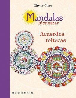 MANDALAS BIENESTAR. ACUERDOS TOLTECAS | 9788491111450 | CLERC, OLIVER | Llibreria L'Illa - Llibreria Online de Mollet - Comprar llibres online