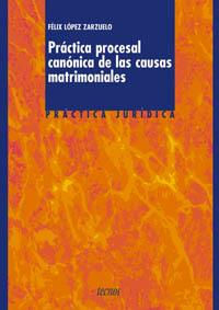 PRACTICA PROCESAL CANONICA DE LAS CAUSAS MATRIMONIALES | 9788430938186 | LOPEZ ZARZUELO, FELIX