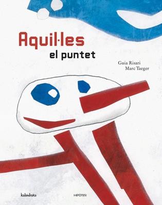 AQUIL·LES EL PUNTET | 9788493438005 | RISARI, GUIA / MARC TAEGER | Llibreria L'Illa - Llibreria Online de Mollet - Comprar llibres online