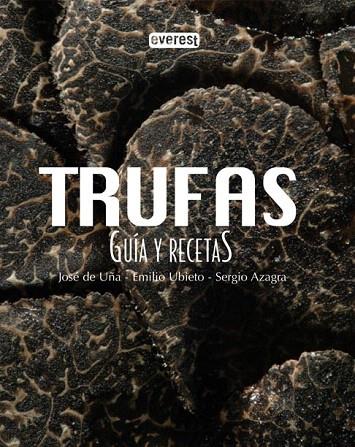 TRUFAS. GUÍA Y RECETAS | 9788424174255 | AZAGRA, SERGIO; UBIETO, EMILIO | Llibreria L'Illa - Llibreria Online de Mollet - Comprar llibres online