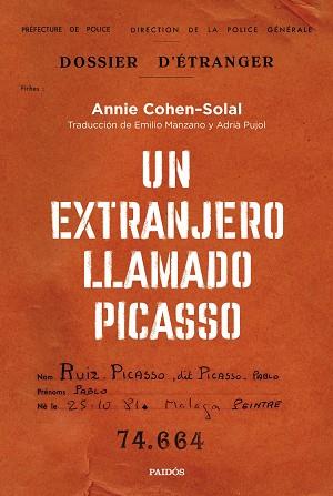 EXTRANJERO LLAMADO PICASSO, UN | 9788449340680 | COHEN-SOLAL, ANNIE | Llibreria L'Illa - Llibreria Online de Mollet - Comprar llibres online