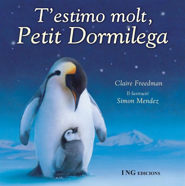 T´ESTIMO MOLT PETIT DORMILEGA | 9788489825420 | FREEDMAN, CLAIRE / SIMON MENDEZ | Llibreria L'Illa - Llibreria Online de Mollet - Comprar llibres online