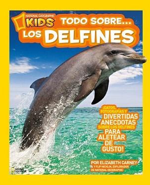 TODO SOBRE LOS DELFINES | 9788482985671 | NICKLIN , FLIP/CARNEY , ELIZABETH | Llibreria L'Illa - Llibreria Online de Mollet - Comprar llibres online