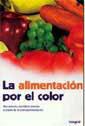 ALIMENTACION POR EL COLOR, LA | 9788478710263 | Llibreria L'Illa - Llibreria Online de Mollet - Comprar llibres online