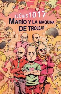 MARÍO Y LA MÁQUINA DE TROLEAR | 9788427043114 | ELCRIS | Llibreria L'Illa - Llibreria Online de Mollet - Comprar llibres online