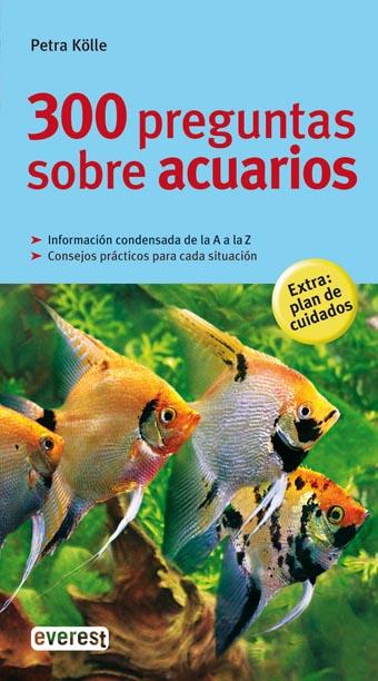 300 PREGUNTAS SOBRE ACUARIOS | 9788444120508 | KOLLE, PETRA