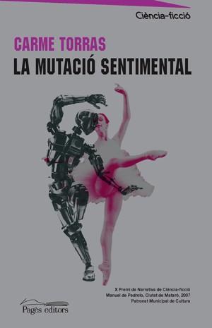 MUTACIO SENTIMENTAL, LA (CIENCIA FICCIO) | 9788497796354 | TORRAS, CARME | Llibreria L'Illa - Llibreria Online de Mollet - Comprar llibres online