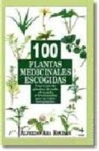 100 PLANTAS MEDICINALES ESCOGIDAS | 9788441401600 | ARA ROLDAN, ALFREDO | Llibreria L'Illa - Llibreria Online de Mollet - Comprar llibres online