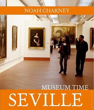 SEVILLE MUSEUM TIME | 9788408089490 | CHARNEY, NOAH | Llibreria L'Illa - Llibreria Online de Mollet - Comprar llibres online