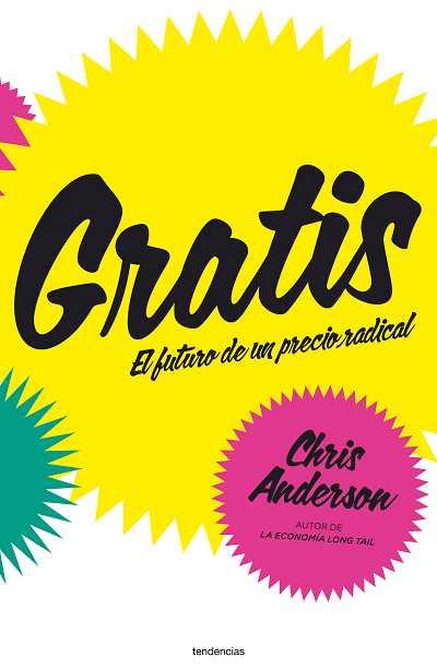 GRATIS. EL FUTURO DE UN PRECIO R | 9788493696108 | ANDERSON, CHRIS | Llibreria L'Illa - Llibreria Online de Mollet - Comprar llibres online