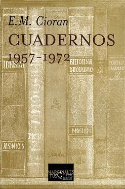 CUADERNOS 1957-1972  M-184 | 9788483106709 | CIORAN, E.M. | Llibreria L'Illa - Llibreria Online de Mollet - Comprar llibres online