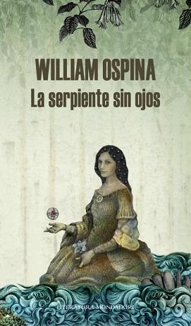 SERPIENTE SIN OJOS, LA | 9788439727262 | OSPINA, WILLIAM | Llibreria L'Illa - Llibreria Online de Mollet - Comprar llibres online