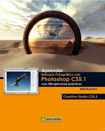 APRENDER RETOQUE FOTOGRÁFICO CON PHOTOSHOP CS5.1 CON 100 EJE | 9788426717535 | MEDIAACTIVE | Llibreria L'Illa - Llibreria Online de Mollet - Comprar llibres online