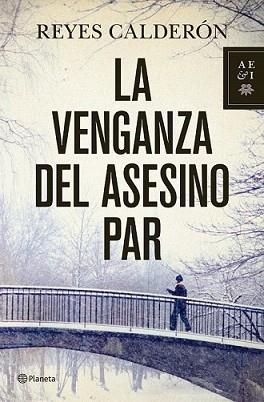 VENGANZA DEL ASESINO PAR, LA | 9788408110767 | CALDERÓN, REYES | Llibreria L'Illa - Llibreria Online de Mollet - Comprar llibres online