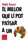 MILLOR QUE LI POT PASSAR A UN CRUASAN, EL | 9788466403801 | TUSSET, PABLO | Llibreria L'Illa - Llibreria Online de Mollet - Comprar llibres online