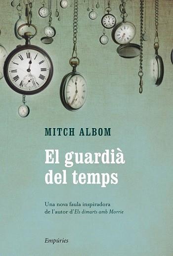 GUARDIÀ DEL TEMPS, EL | 9788497878876 | ALBOM, MITCH | Llibreria L'Illa - Llibreria Online de Mollet - Comprar llibres online