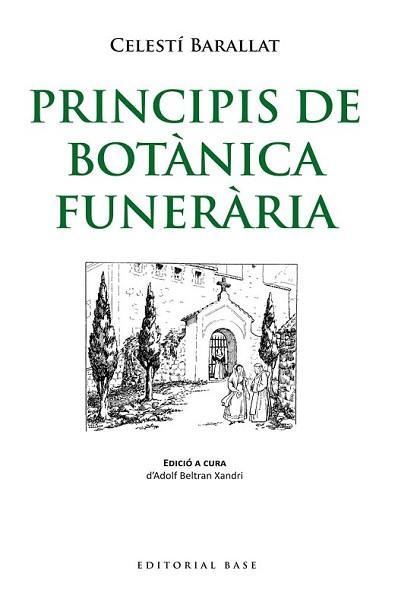 PRINCIPIS DE BOTÀNICA FUNERÀRIA | 9788415711711 | BARALLAT I FALGUERA, CELESTÍ | Llibreria L'Illa - Llibreria Online de Mollet - Comprar llibres online