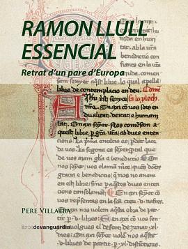 RAMON LLULL ESSENCIAL | 9788416372263 | VILLALBA I VARNEDA, PERE | Llibreria L'Illa - Llibreria Online de Mollet - Comprar llibres online