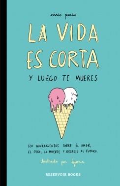 VIDA ES CORTA Y LUEGO TE MUERES, LA | 9788416195046 | PARDO, ENRIC / LYONA | Llibreria L'Illa - Llibreria Online de Mollet - Comprar llibres online