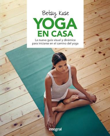 YOGA EN CASA | 9788491180500 | KASE, BETSY | Llibreria L'Illa - Llibreria Online de Mollet - Comprar llibres online