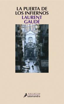 PUERTA DE LOS INFIERNOS, LA | 9788498382457 | GAUDE, LAURENT | Llibreria L'Illa - Llibreria Online de Mollet - Comprar llibres online