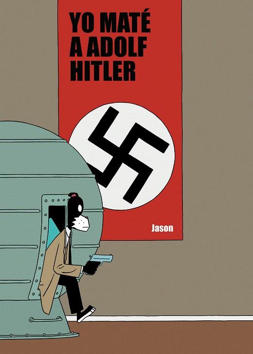 YO MATE A ADOLF HITLER | 9788496815704 | JASON | Llibreria L'Illa - Llibreria Online de Mollet - Comprar llibres online