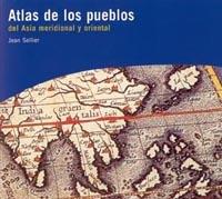 ATLAS DE LOS PUEBLOS DEL ASIA MERIDIONAL Y ORIENTAL | 9788449313325 | SELLIER, JEAN | Llibreria L'Illa - Llibreria Online de Mollet - Comprar llibres online