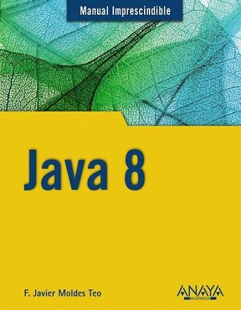 JAVA 8 | 9788441536555 | MOLDES, F. JAVIER | Llibreria L'Illa - Llibreria Online de Mollet - Comprar llibres online