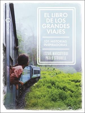 LIBRO DE LOS GRANDES VIAJES, EL | 9788408238911 | STRUBELL, PABLO/MARCOTEGUI, ITZIAR | Llibreria L'Illa - Llibreria Online de Mollet - Comprar llibres online