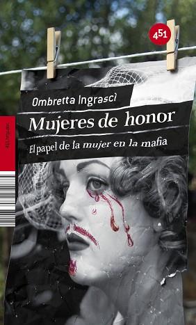 MUJERES DE HONOR. EL PAPEL DE LA MUJER EN LA MAFIA | 9788496822689 | INGRASCI, OMBRETTA | Llibreria L'Illa - Llibreria Online de Mollet - Comprar llibres online