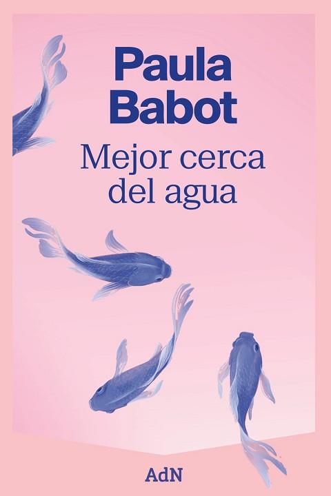 MEJOR CERCA DEL AGUA | 9788410138520 | BABOT, PAULA | Llibreria L'Illa - Llibreria Online de Mollet - Comprar llibres online