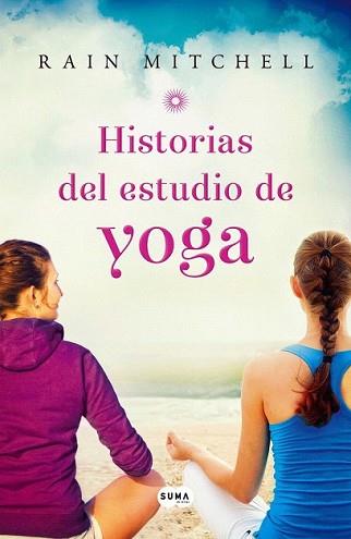 HISTORIAS DEL ESTUDIO DE YOGA | 9788483653661 | MITCHELL, RAIN | Llibreria L'Illa - Llibreria Online de Mollet - Comprar llibres online