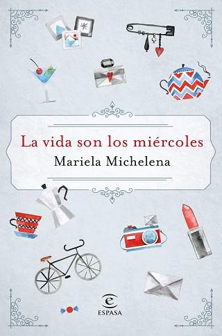 VIDA SON LOS MIÉRCOLES, LA | 9788467050127 | MICHELENA, MARIELA | Llibreria L'Illa - Llibreria Online de Mollet - Comprar llibres online