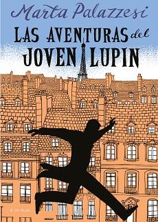 AVENTURAS DEL JOVEN LUPIN, LAS | 9788418054518 | PALAZZESI, MARTA | Llibreria L'Illa - Llibreria Online de Mollet - Comprar llibres online