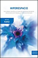 HIPERESPACIO | 9788484328964 | KAKU, MICHIO | Llibreria L'Illa - Llibreria Online de Mollet - Comprar llibres online