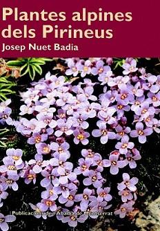 PLANTES ALPINES AL PIRINEU | 9788498830453 | NUET BADIA, JOSEP | Llibreria L'Illa - Llibreria Online de Mollet - Comprar llibres online