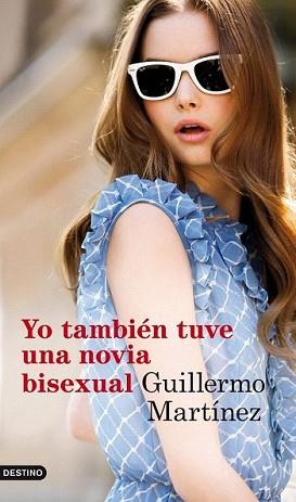 YO TAMBIEN TUVE UNA NOVIA BISEXUAL | 9788423345823 | MARTINEZ, GUILLERMO | Llibreria L'Illa - Llibreria Online de Mollet - Comprar llibres online