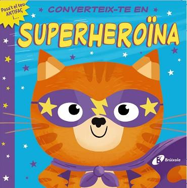 CONVERTEIX-TE EN SUPERHEROÏNA | 9788413491325 | LLOYD, ROSAMUND | Llibreria L'Illa - Llibreria Online de Mollet - Comprar llibres online