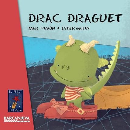 DRAC DRAGUET | 9788448935641 | PAVÓN, MAR | Llibreria L'Illa - Llibreria Online de Mollet - Comprar llibres online