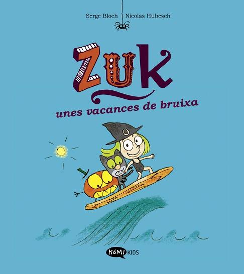 ZUK 1. ZUK UNES VACANCES DE BRUIXA | 9788419183316 | BLOCH, SERGE | Llibreria L'Illa - Llibreria Online de Mollet - Comprar llibres online