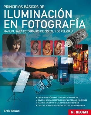 PRINCIPIOS BASICOS DE ILUMINACION EN FOTOGRAFIA | 9788489840744 | WESTON, CHRIS | Llibreria L'Illa - Llibreria Online de Mollet - Comprar llibres online